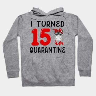 I Turned 15 In Quarantine Funny Cat Facemask Hoodie